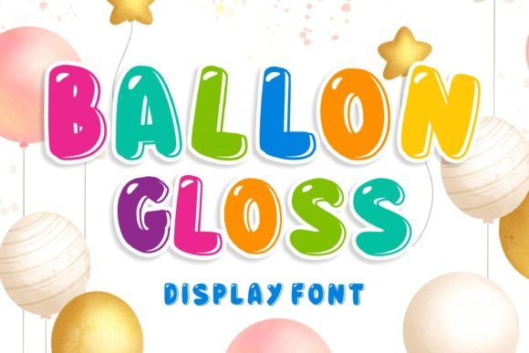 Ballon Gloss: A Fun and Friendly Display Font for Creative Projects